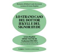 Lo strano caso del Dottor Jekyll e del Signor Hyde Romanzo di Robert Louis Stevenson versione di Arturo Reghini - Arturo Reghini - Mimesis Edizioni - ebook (ePub) - Livre