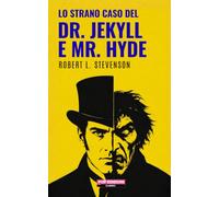 Lo strano caso del Dr. Jekyll e Mr. Hyde: Nuova traduzione originale moderna by POP Edizioni