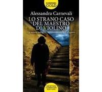 Lo Strano Caso Del Maestro Di Violino. Un Nuovo Caso Per Il Commissario Calligaris
