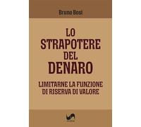 Lo strapotere del denaro. Limitarne la funzione di riserva di valore