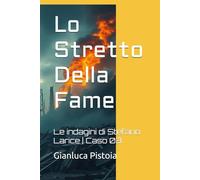 Lo Stretto Della Fame: Le indagini di Stefano Larice | Caso 03