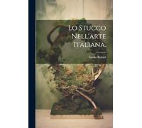 Lo Stucco Nell'arte Italiana.