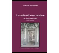 Lo studio del Basso Continuo: revisione del manoscritto "Regole per l'accompagnamento" di Francesco Durante. Esercizi e commenti alle regole.