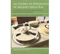 Lo studio di fonologia di Milano della RAI. Il catalogo dei nastri nell’Archivio del Centro Studi NoMus