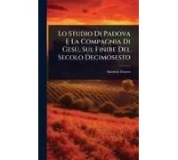 Lo Studio Di Padova E La Compagnia Di Gesã¹, Sul Finire Del Secolo Decimosesto