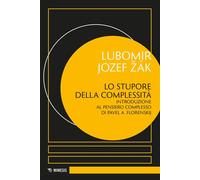 Lo stupore della complessità Introduzione al pensiero complesso di Pavel A. Florenskij - Lubomir J. Žák - Mimesis Edizioni - ebook (ePub) - Livre