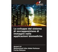 Lo sviluppo del sistema di sovrapposizione di immagini nelle applicazioni biomediche