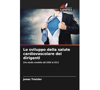 Lo sviluppo della salute cardiovascolare dei dirigenti