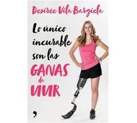 Lo Unico Incurable Son Las Ganas De Vivir [Livre en VO] Desiree Vila Bargiela (Auteur)