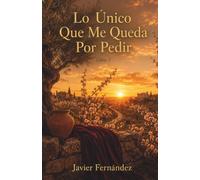 Lo Único Que Me Queda Por Pedir