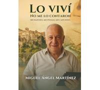 Lo viví, no me lo contaron: Mis razones, mis poemas, mis canciones