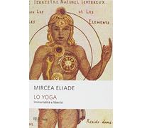 Lo yoga. Immortalità e libertà