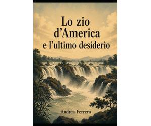 Lo zio d'America e l'ultimo desiderio
