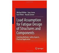 Load Assumption For Fatigue Design Of Structures And Components