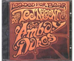 Loaded for Bear: Best of Ted Nugent & Amboy Dukes
