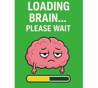 Loading Brain… Please Wait: Humorous Graph Paper Notebook for School Work or Creative Projects