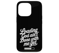 Loading God Ain't Done With Me Yet Christian Faith Coque pour iPhone 13 Pro