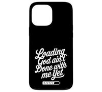 Loading God Ain't Done With Me Yet Christian Faith Coque pour iPhone 13 Pro Max