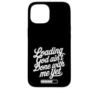 Loading God Ain't Done With Me Yet Christian Faith Coque pour iPhone 15