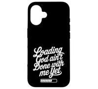 Loading God Ain't Done With Me Yet Christian Faith Coque pour iPhone 16