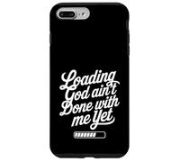 Loading God Ain't Done With Me Yet Christian Faith Coque pour iPhone 7 Plus/8 Plus