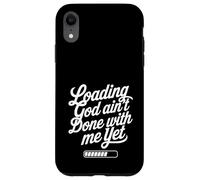 Loading God Ain't Done With Me Yet Christian Faith Coque pour iPhone XR