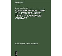 Loan Phonology And The Two Transfer Types In Language Contact