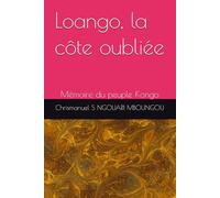 Loango, la côte oubliée: Mémoire du peuple Kongo