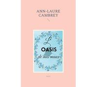 L'oasis de mes maux