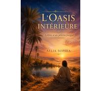 L'Oasis Intérieure: Lettres a un pèlerin fatigué