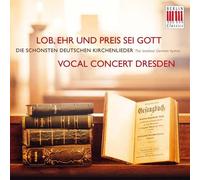 Vocal Concert Dresden – Lob, Ehr Und Preis Sei Gott: the Loveliest German Hymns – CD – Edel