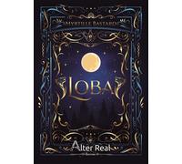 Loba - Myrtille Bastard - Alter Real - broché - Roman