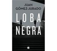 Loba negra The Black Wolf by Juan Gomez Jurado Juan Gomez Jurado (Auteur)