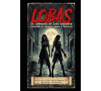 LOBAS: Crónicas de Sangre, Amor y Asfalto “El Pacto de la Luna Roja”