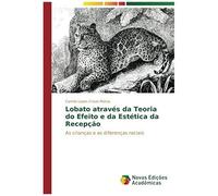 Lobato Através Da Teoria Do Efeito E Da Estética Da Recepção