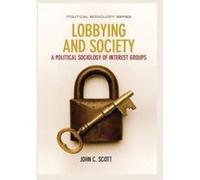 Lobbying and Society: A Political Sociology of Interest Groups - [Version Originale] Inconnu (Auteur)