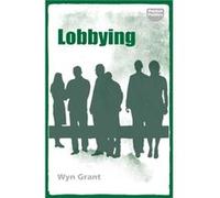 Lobbying by Wyn Grant Inconnu (Auteur)