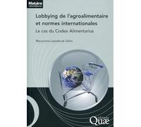 Lobbying de l'agroalimentaire et normes internationales. Le cas du Codex Alimentarius.