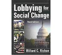 Lobbying for Social Change, HAWORTH SERIES IN SOCIAL ADMINISTRATION Willard C. Richan (Auteur)
