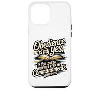 L'obéissance est Mon Oui... respectez Mes Commandements Jean 14:15 Coque pour iPhone 12 Pro Max
