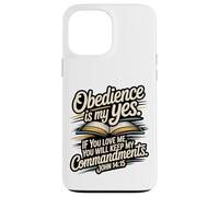 L'obéissance est Mon Oui... respectez Mes Commandements Jean 14:15 Coque pour iPhone 13 Pro Max