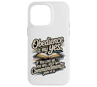 L'obéissance est Mon Oui... respectez Mes Commandements Jean 14:15 Coque pour iPhone 14 Pro Max