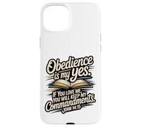 L'obéissance est Mon Oui... respectez Mes Commandements Jean 14:15 Coque pour iPhone 15 Plus