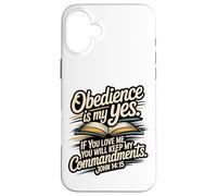 L'obéissance est Mon Oui... respectez Mes Commandements Jean 14:15 Coque pour iPhone 16 Plus