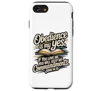 L'obéissance est Mon Oui... respectez Mes Commandements Jean 14:15 Coque pour iPhone SE (2020) / 7/8