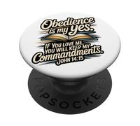 L'obéissance est Mon Oui... respectez Mes Commandements Jean 14:15 PopSockets PopGrip Adhésif