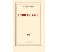L'obéissance - François Sureau - Gallimard - broché - Roman
