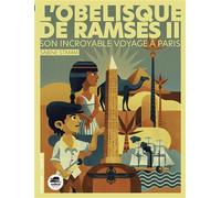L'Obélisque de Ramsès II - Son incroyable voyage à Paris - Sabine Stamm - Oskar - broché - Roman junior
