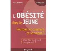 L'obésité chez le jeune: Pourquoi et comment ça se soigne ?