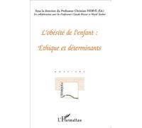 L'obésité de l'enfant : éthique et déterminants Ethique et déterminants - Christian Hervé - L'harmattan - broché - Etude